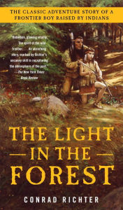 Title: The Light in the Forest, Author: Conrad Richter