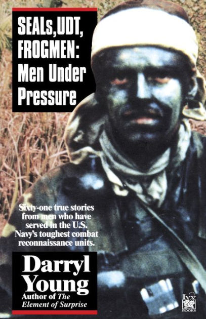 SEALS, UDT, FROGMEN: Men Under Pressure by Darryl Young, Paperback ...