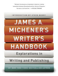 Title: James A. Michener's Writer's Handbook: Explorations in Writing and Publishing, Author: James A. Michener