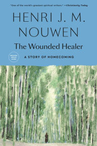 Title: The Wounded Healer: Ministry in Contemporary Society, Author: Henri J. M. Nouwen