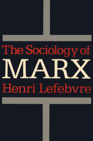 Title: The Sociology of Marx, Author: Henri Lefebvre