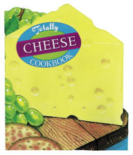 Title: Totally Cheese Cookbook, Author: Helene Siegel