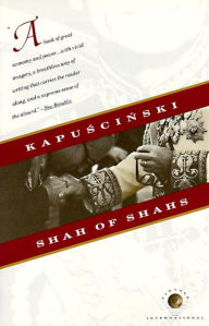 Title: Shah of Shahs, Author: Ryszard Kapuscinski