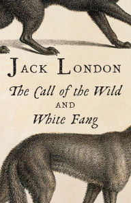 Title: The Call of the Wild & White Fang, Author: Jack London