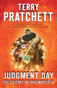 Title: Judgment Day: Science of Discworld IV, Author: Terry Pratchett