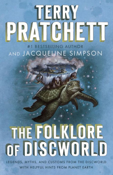 The Folklore of Discworld: Legends, Myths, and Customs from the Discworld with Helpful Hints from Planet Earth