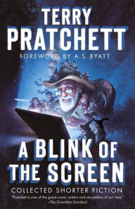 Title: A Blink of the Screen: Collected Shorter Fiction, Author: Terry Pratchett