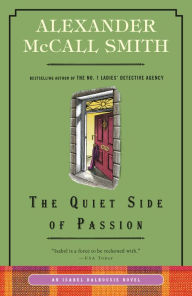 Title: The Quiet Side of Passion (Isabel Dalhousie Series #12), Author: Alexander McCall Smith