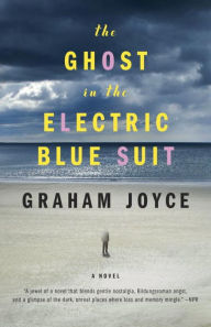 Title: The Ghost in the Electric Blue Suit, Author: Graham Joyce