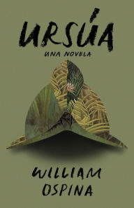 Title: Ursúa, Author: William Ospina