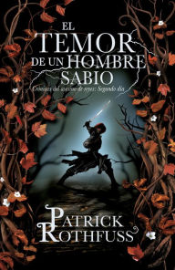 Title: El temor de un hombre sabio (The Wise Man's Fear), Author: Patrick Rothfuss