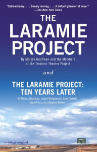 Title: The Laramie Project and The Laramie Project: Ten Years Later, Author: Moises Kaufman