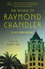 Title: The World of Raymond Chandler: In His Own Words, Author: Raymond Chandler