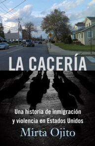 Title: La Cacería, Author: Mirta Ojito