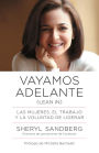 Vayamos adelante / Lean In: Las mujeres, el trabajo y la voluntad de liderar