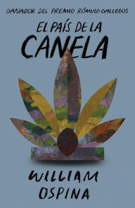 Title: El país de la canela, Author: William Ospina