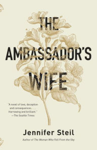 Title: The Ambassador's Wife: A Novel, Author: Jennifer Steil