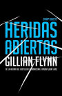 Heridas abiertas: (Sharp Objects Spanish-language Edition)