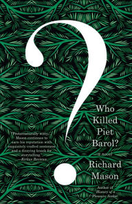Title: Who Killed Piet Barol?, Author: Richard Mason