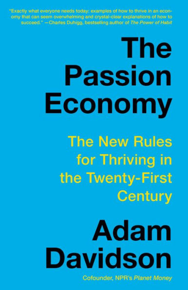 the Passion Economy: New Rules for Thriving Twenty-First Century