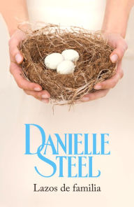 Title: Lazos de familia: (FAmily Ties--Spanish-language Edition), Author: Danielle Steel