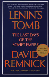 Title: Lenin's Tomb: The Last Days of the Soviet Empire, Author: David Remnick