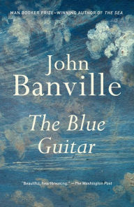 Title: The Blue Guitar, Author: John Banville