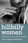 Hillbilly Women: Struggle and Survival in Southern Appalachia