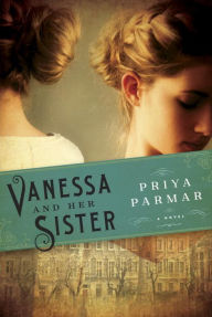 Title: Vanessa and Her Sister, Author: Priya Parmar