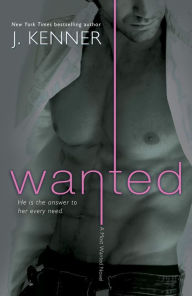 Title: Wanted (Most Wanted Series #1), Author: J. Kenner