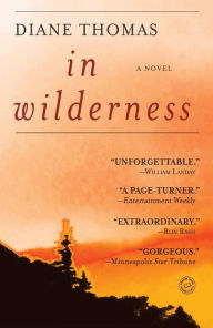 Title: In Wilderness: A Novel, Author: Diane Thomas