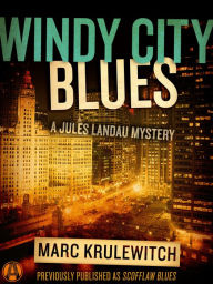 Title: Windy City Blues: A Jules Landau Mystery, Author: Marc Krulewitch