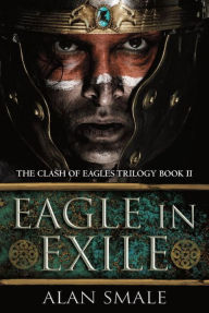 Title: Eagle in Exile, Author: Alan Smale