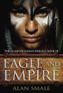 Eagle and Empire (Clash of Eagles Trilogy #3)