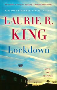 Title: Lockdown: A Novel of Suspense, Author: Laurie R. King