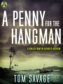 A Penny for the Hangman: A Thriller