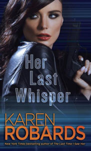 Title: Her Last Whisper: A Novel, Author: Karen Robards