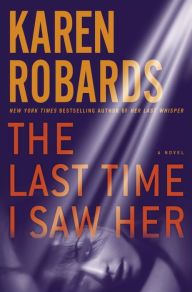 Title: The Last Time I Saw Her, Author: Karen Robards