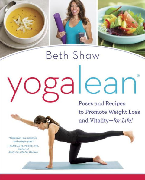 YogaLean: Poses and Recipes to Promote Weight Loss Vitality-for Life!