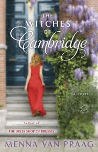 Title: The Witches of Cambridge: A Novel, Author: Menna van Praag