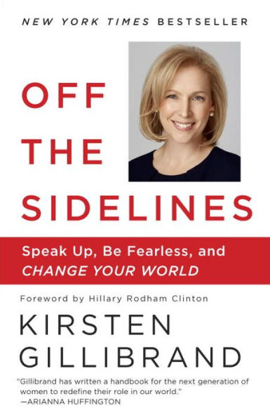 Off the Sidelines: Speak Up, Be Fearless, and Change Your World