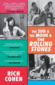 Title: The Sun & The Moon & The Rolling Stones, Author: Rich Cohen