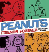 Title: Peanuts: Friends Forever, Author: Charles M. Schulz