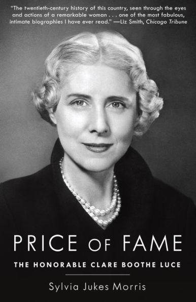 Price of Fame: The Honorable Clare Boothe Luce