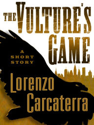 Title: The Vulture's Game (Short Story), Author: Lorenzo Carcaterra