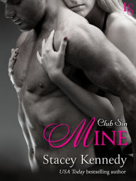 Title: Mine: A Club Sin Novel, Author: Stacey Kennedy