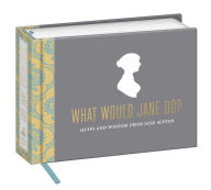 Title: What Would Jane Do?: Quips and Wisdom from Jane Austen, Author: Potter Gift