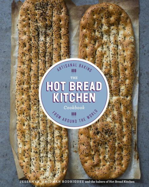 the Hot Bread Kitchen Cookbook: Artisanal Baking from Around World