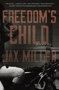 Title: Freedom's Child: A Novel, Author: Jax Miller