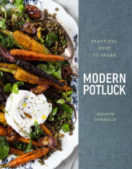 Title: Modern Potluck: Beautiful Food to Share: A Cookbook, Author: Kristin Donnelly
